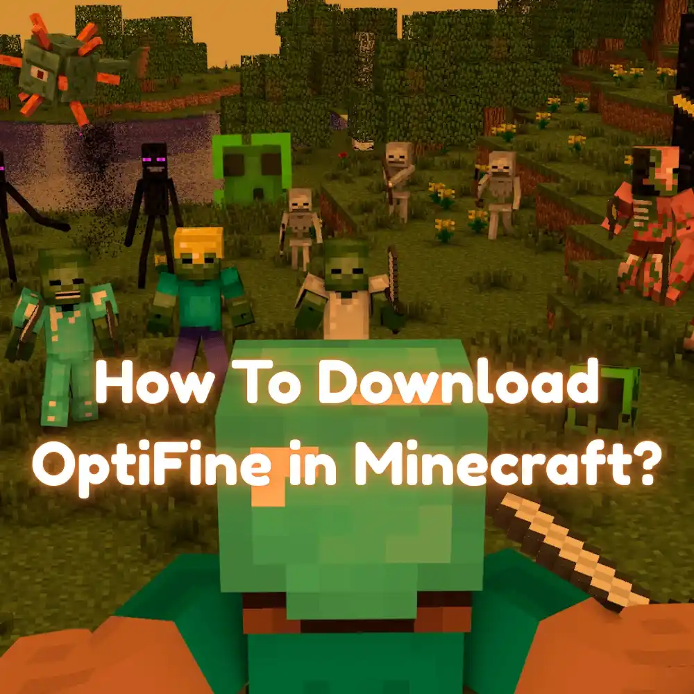 How To Download OptiFine in Minecraft?